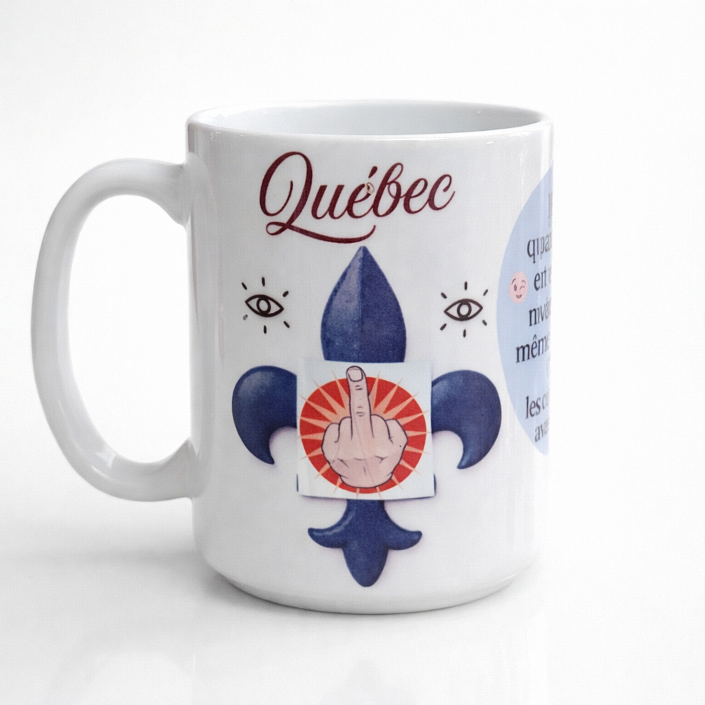 Tasse Québec humour politique – Illustration fleur de lys 15 oz