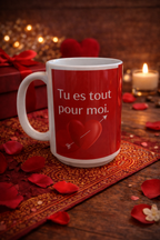 Tasse romantique 11 oz – Tu es tout pour moi | I Love You