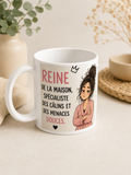 Tasse « Reine de la maison » – Spécialiste des câlins et des menaces douces – 11 oz